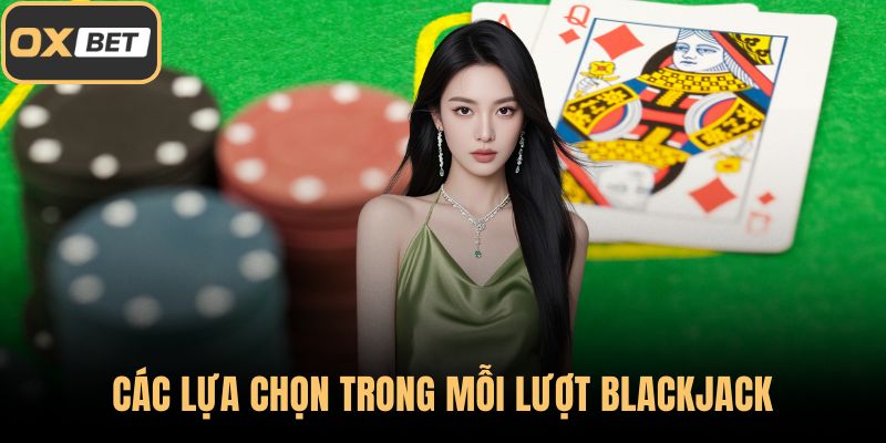 Các lựa chọn trong mỗi lượt Blackjack