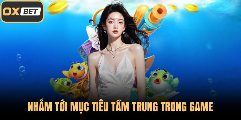 Nhắm tới mục tiêu tầm trung trong game
